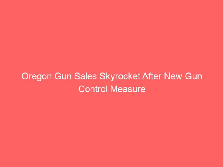 Oregon Gun Sales Skyrocket After New Gun Control Measure